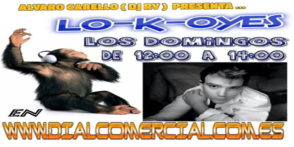 Lo-K-Oyes es un programa dedicado al humor y con buena musica de fondo conducido por dj RV3D.